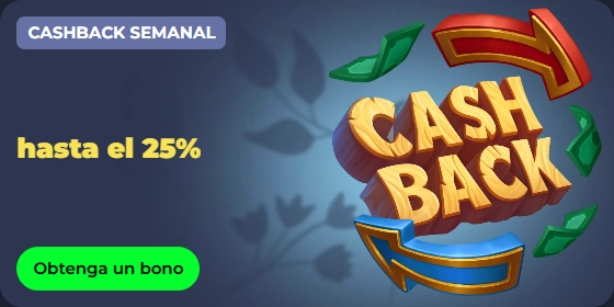 Cashback semanal hasta 25% con bono