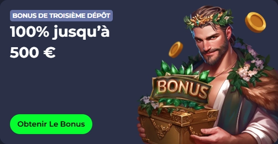 Bonus de troisième dépôt: 100% jusqu'à 500€. Obtenir le bonus.
