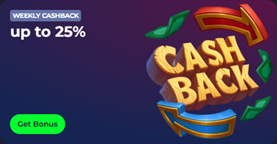 Weekly cashback up to 25% with a "Cash Back" graphic and green dollar bills