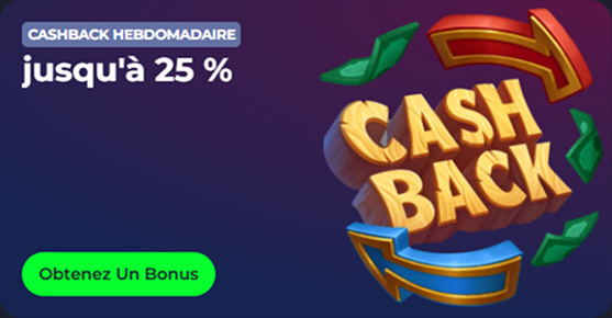 Cashback Hebdomadaire up to 25% with a "Obtenez Un Bonus" button.
